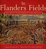In Flanders Fields: The Story of the Poem by John McCrae