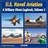 U.S. Naval Aviation: A Military Photo Logbook, Volume 1 (Military Photo Logbook Vol 1)