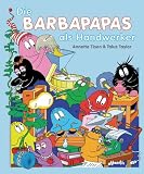 Die Barbapapas als Handwerker - Annette Tison, Talus Taylor