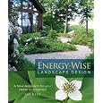 Energy-Wise Landscape Design: A New Approach for Your Home and Garden