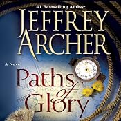 Paths of Glory: A Novel | [Jeffrey Archer]