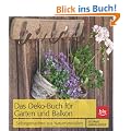 Das Deko-Buch f�r Garten und Balkon: Selbstgemachtes aus Naturmaterialien