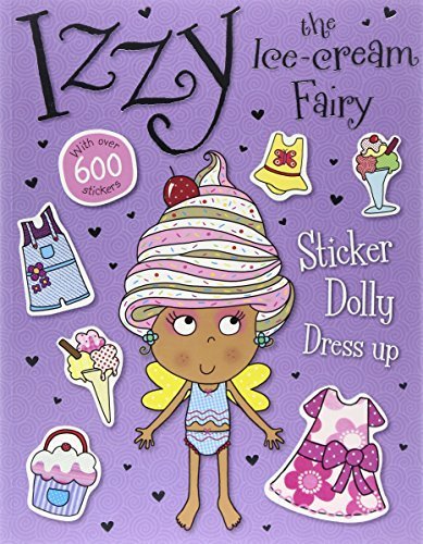 Izzy the Ice Cream Fairy Sticker Dolly Dress Up Paperback February 3, 2015