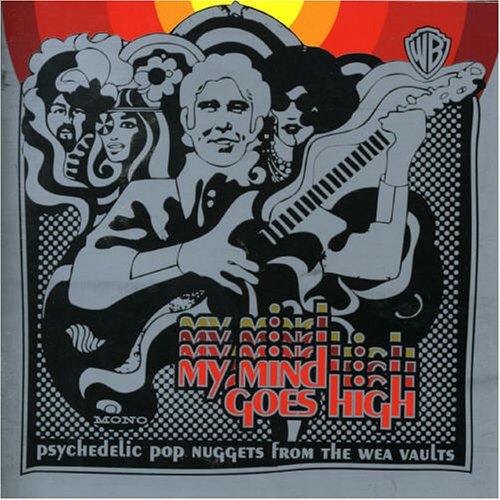 My Mind Goes High: Psychedelic Pop Nuggets from the WEA Vaults