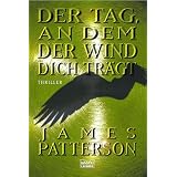 Der Tag, an dem der Wind dich tr�gtvon "James Patterson"
