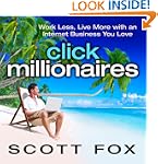 Click Millionaires: Work Less, Live M...