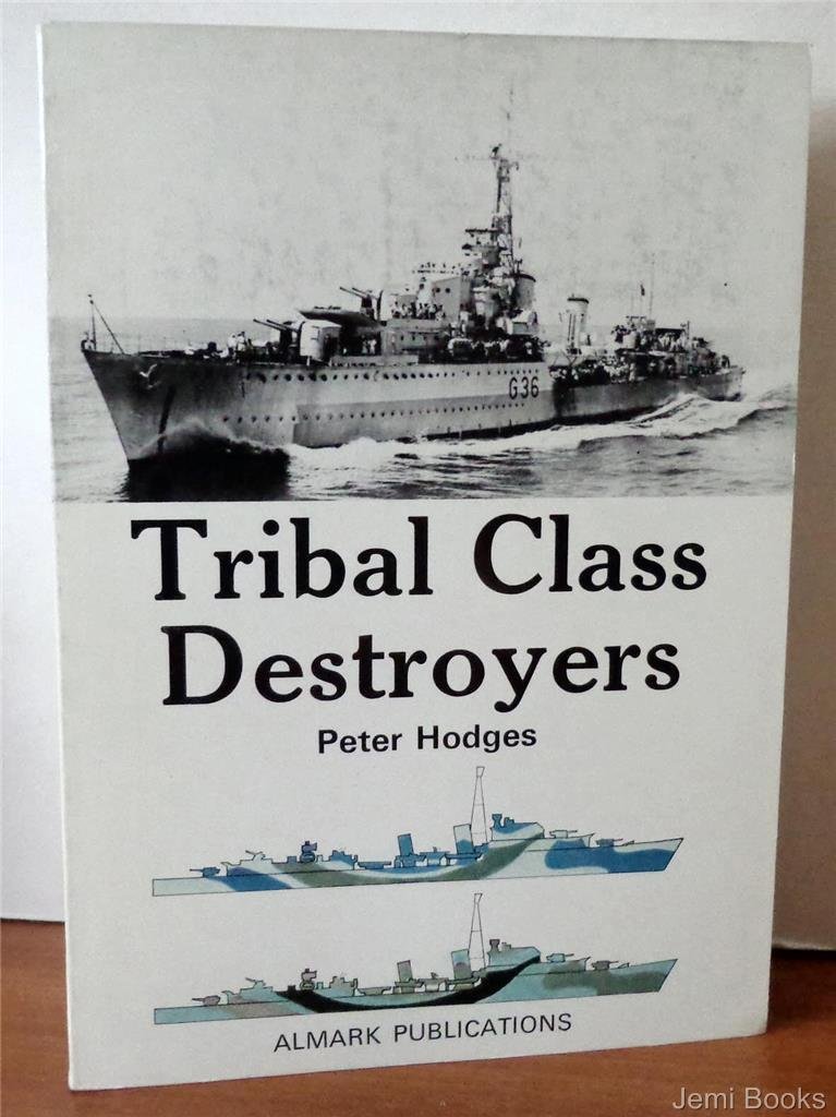 Tribal Class Destroyers: Peter Hodges: 9780855240479: Amazon.com ...