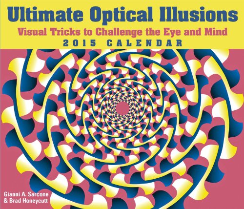Ultimate Optical Illusions 2015 Day-to-Day Calendar: Visual Tricks to Challenge the Eye and Mind