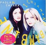 Paola & Chiara -  Ci Chiamano Bambine