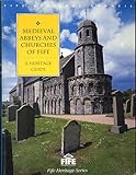 Medieval abbeys and churches of Fife : a heritage guide