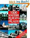 1000 Burgen, Schl�sser und Pal�ste. Eine Bildreise zu den sch�nsten Bauten in 5 Kontinenten