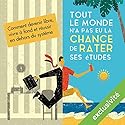 Tout le monde n'a pas eu la chance de rater ses études | Livre audio Auteur(s) : Olivier Roland Narrateur(s) : Cyril Paris