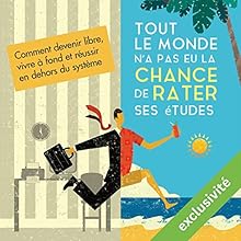 Tout le monde n'a pas eu la chance de rater ses études | Livre audio Auteur(s) : Olivier Roland Narrateur(s) : Cyril Paris
