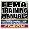 FEMA Training Manuals: Federal Emergency Management Agency Official Manuals plus Military Manuals - Terrorism, Natural Disasters, More (CD-ROM)