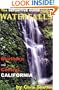 The Definitive Guide to the Waterfalls of Southern and Central California