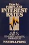 How to Forecast Interest Rates: A Guide to Profits for Consumers Managers, and Investors