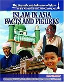 Books : Islam In Asia: Facts and Figures (The Growth and Influence of Islam in the Nations of Asia and Central Asia)