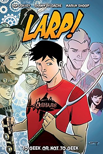 LARP! Volume 1, by Dan Jolley, Shawn deLoache