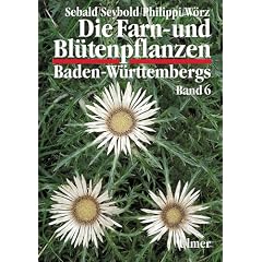 Die Farn- und Bl�tenpflanzen Baden-W�rttembergs, 8 Bde., Bd.6, Spezieller Teil (Spermatophyta, Unterklasse Asteridae)