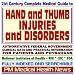 21st Century Complete Medical Guide to Hand and Thumb Injuries and Disorders, Authoritative Government Documents, Clinical References, and Practical Information for Patients and Physicians (CD-ROM)