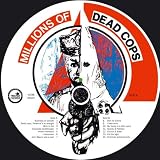 Millions of Dead Cops [VINYL]