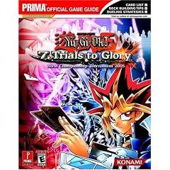 Yu-Gi-Oh! 7 Trials to Glory: World Championship Tournament 2005 (Prima Official Game Guide)