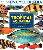 The Tropical Aquarium (Mini Encyclopedia Series for Aquarium Hobbyists)
