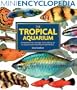 The Tropical Aquarium (Mini Encyclopedia Series for Aquarium Hobbyists)
