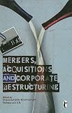 Mergers, Acquisitions and Corporate Restructuring