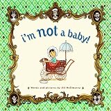 I'm Not A Baby!