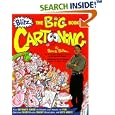Blitz the Big Book of Cartooning: The Ultimate Guide to Hours and Hours of Fun Creating Funny Faces, Wacky Creatures, and Lots More!