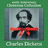 Charles Dickens 200th Anniversary Christmas Collection: 'A Christmas Carol' Narrated by Sam Goodyear & 10 Other Christmas Short Stories