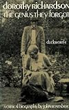 Dorothy Richardson, the genius they forgot : a critical biography