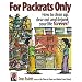 For Packrats Only: How to Clean Up, Clear Out, and Dejunk Your Life Forever