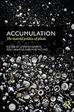 Accumulation : the material politics of plastic
