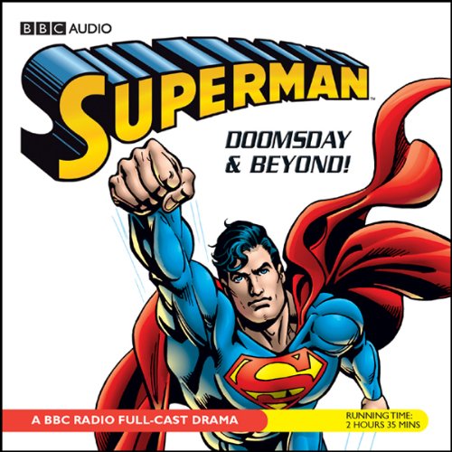 Superman: Doomsday and Beyond, by Dirk Maggs