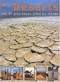 Deserts : Les 50 plus beaux sites du monde