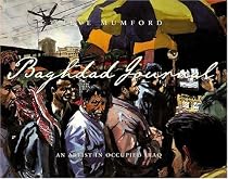 Baghdad Journal: An Artist in Occupied Iraq