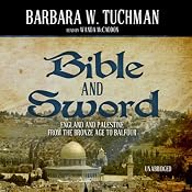 Bible and Sword: England and Palestine from the Bronze Age to Balfour | [Barbara W. Tuchman]