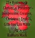 25+ Homemade Christmas Presents - Inexpensive, Creative, Christmas Craft Gifts You Can Make