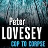 Cop to Corpse: Book 12 in the Peter Diamond Mysteries