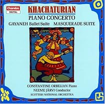 Khachaturian: Piano Concerto; Gayaneh Ballet Suite; Masquerade Suite