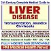 21st Century Complete Medical Guide to Liver Diseases, Cirrhosis, Liver Transplantation, Jaundice: Authoritative Government Documents, Clinical References, ... Information for Patients and Physicians