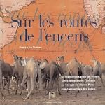 Sur les routes de l'encens : Le myst�...