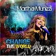 Martha Munizzi: Change the World