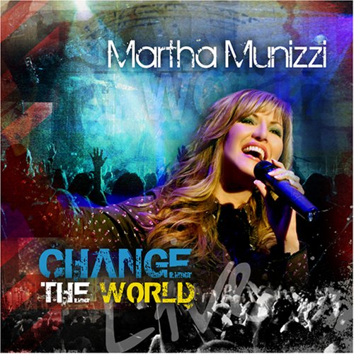 Martha Munizzi - Change the World - Zortam Music