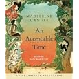 An Acceptable Time by Madeleine L'Engle and Ann Marie Lee