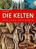 Die Kelten und ihre Vorfahren. Burgenbauer und St�dtegr�nder - Otto Schertler