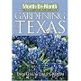 Month-by-Month Gardening in Texas: Revised Edition: What to Do Each Month to Have a Beautiful Garden All Year (Month-By-Month Gardening in Texas)
