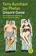 Unsere Gene. Eine Gebrauchsanleitung f�r ein besseres Leben.